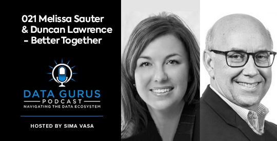 Melissa Sauter and Duncan Lawrence - Better Together Data Gurus Podcast