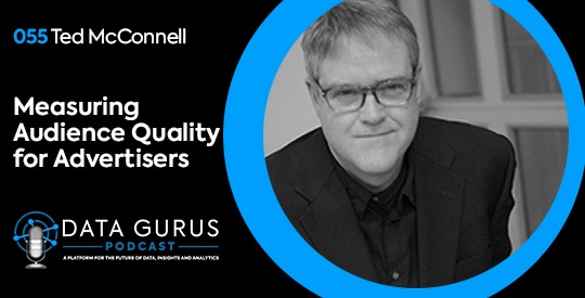 Ted McConnell - Measuring Audience Quality for Advertisers