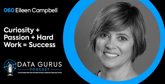 Eileen Campbell - Curiosity + Passion + Hard Work = Success
