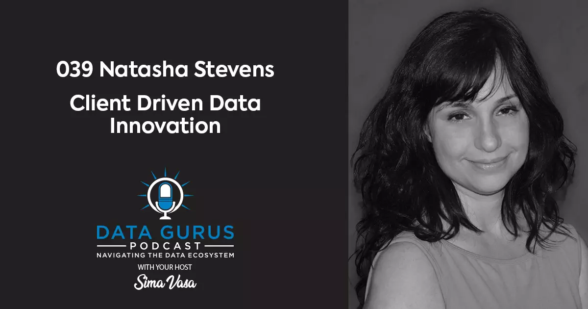 Natasha Stevens Client Driven Data Innovation
