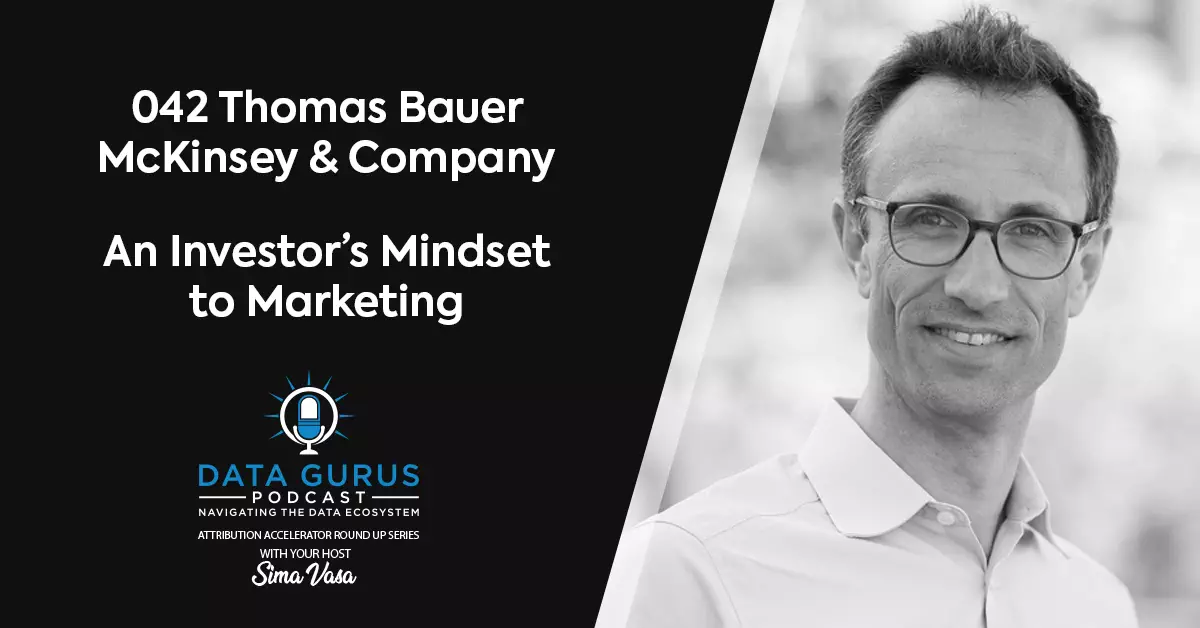 Thomas Bauer McKinsey & Company An Inverstor's Mindset Data Gurus Podcast