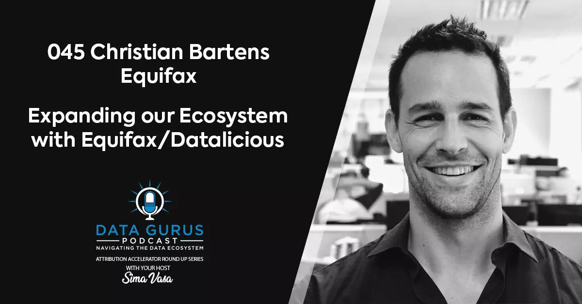 Christian Bartens Equifax Expanding our Ecosystem with Equifax/Datalicious Data Gurus Podcast
