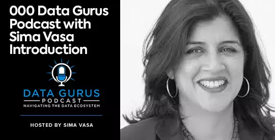 Data Gurus Podcast with Sima Vasa Introduction